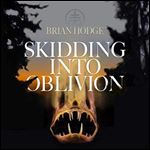 Skidding into Oblivion [Audiobook]